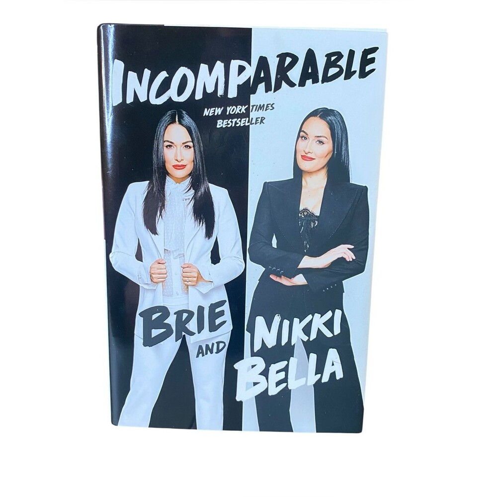Incomparable by Brie and Nikki Bella Hardcover New York Times Bestseller